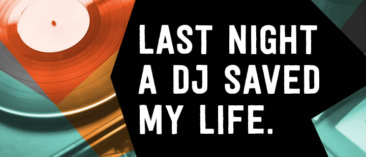 Last night a DJ saved my life